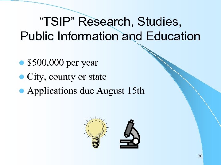 “TSIP” Research, Studies, Public Information and Education l $500, 000 per year l City,