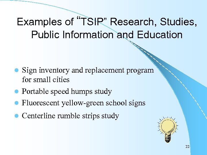 Examples of “TSIP” Research, Studies, Public Information and Education Sign inventory and replacement program