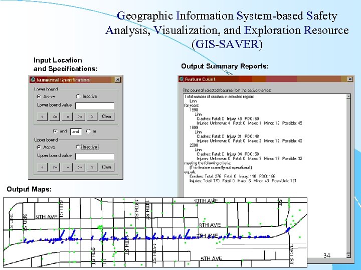 Geographic Information System-based Safety Analysis, Visualization, and Exploration Resource (GIS-SAVER) Input Location and Specifications: