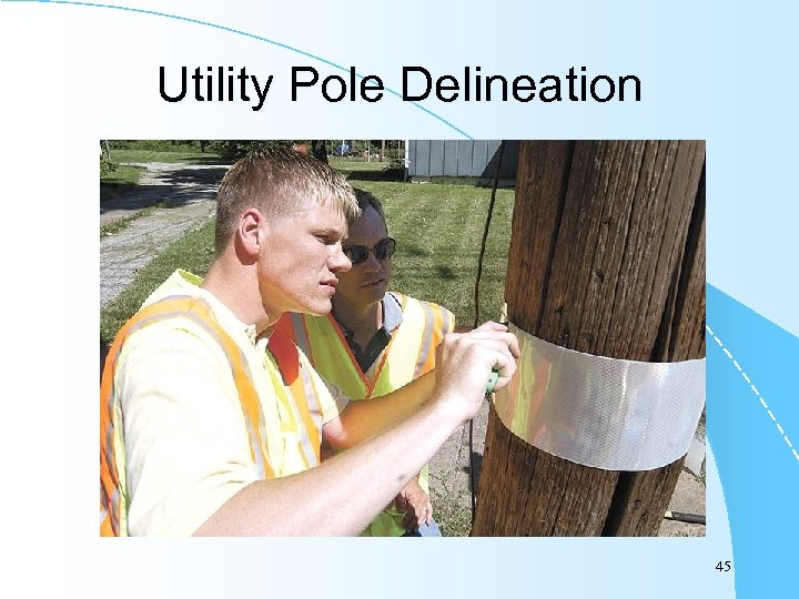 Utility Pole Delineation 45 