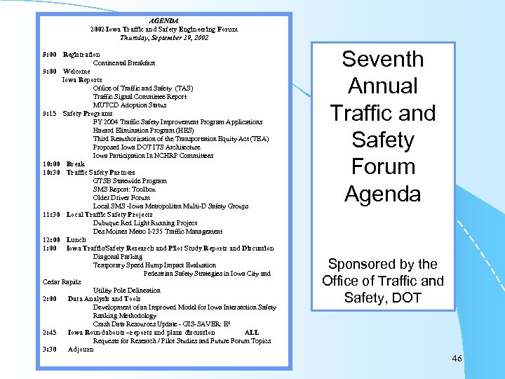 AGENDA 2002 Iowa Traffic and Safety Engineering Forum Thursday, September 19, 2002 8: 00