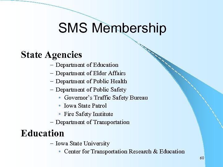 SMS Membership State Agencies – – Department of Education Department of Elder Affairs Department