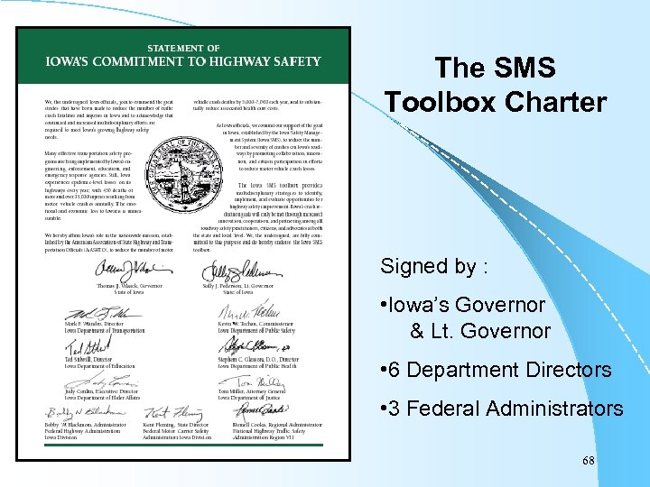 The SMS Toolbox Charter Signed by : • Iowa’s Governor & Lt. Governor •