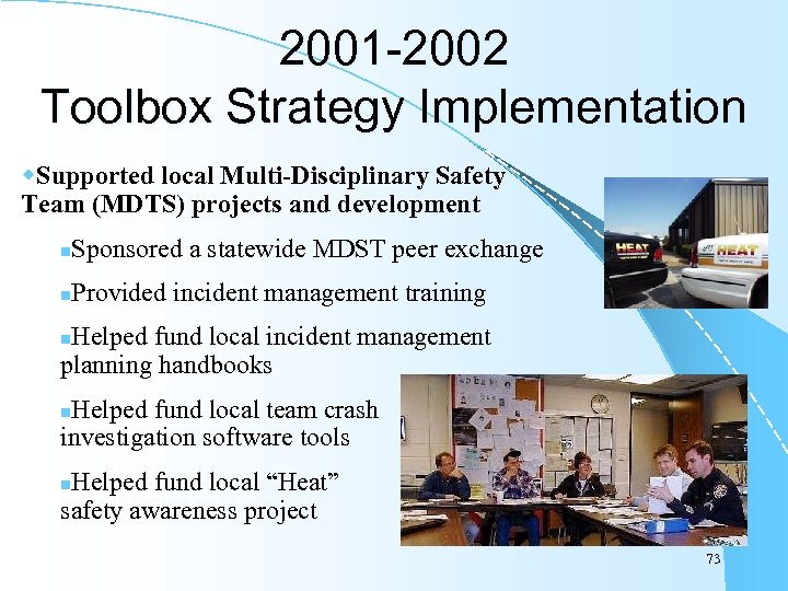 2001 -2002 Toolbox Strategy Implementation w. Supported local Multi-Disciplinary Safety Team (MDTS) projects and