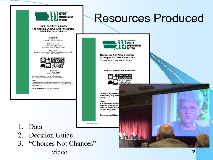 Resources Produced 1. Data 2. Decision Guide 3. “Choices Not Chances” video 79 