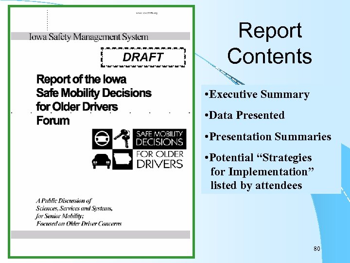 Report Contents • Executive Summary • Data Presented • Presentation Summaries • Potential “Strategies