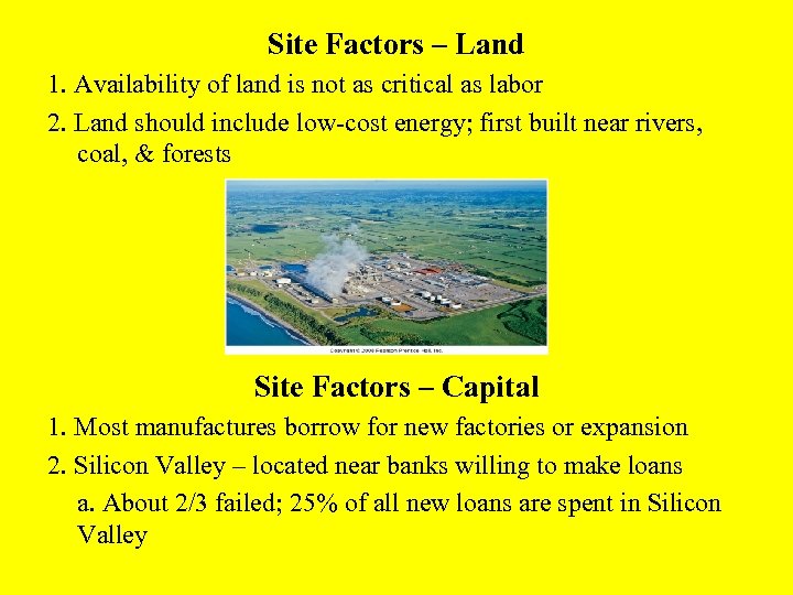 Site Factors – Land 1. Availability of land is not as critical as labor