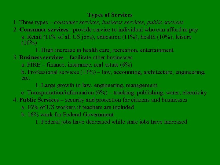 Types of Services 1. Three types – consumer services, business services, public services 2.