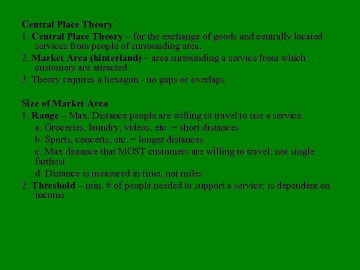 Central Place Theory 1. Central Place Theory – for the exchange of goods and