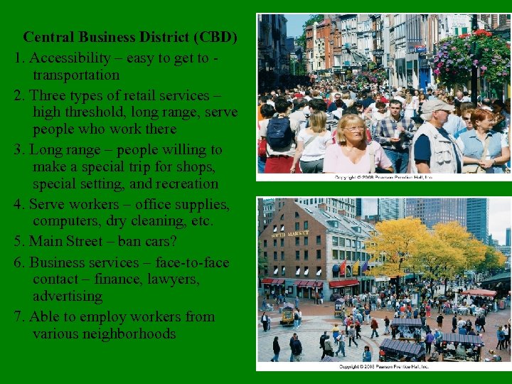 Central Business District (CBD) 1. Accessibility – easy to get to transportation 2. Three
