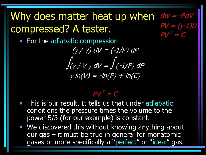 Why does matter heat up when compressed? A taster. • For the adiabatic compression