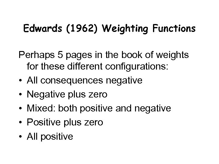 Edwards (1962) Weighting Functions Perhaps 5 pages in the book of weights for these