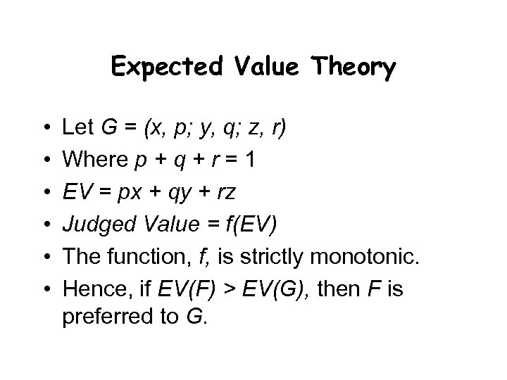Expected Value Theory • • • Let G = (x, p; y, q; z,