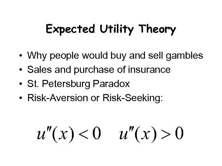 Expected Utility Theory • • Why people would buy and sell gambles Sales and