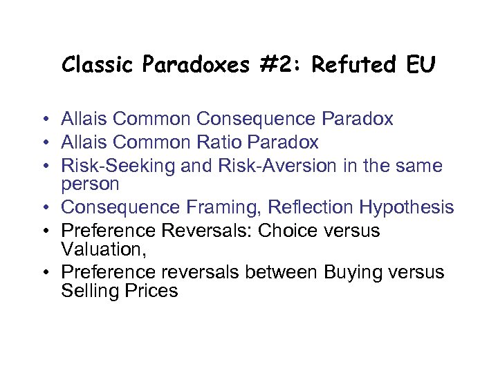 Classic Paradoxes #2: Refuted EU • Allais Common Consequence Paradox • Allais Common Ratio