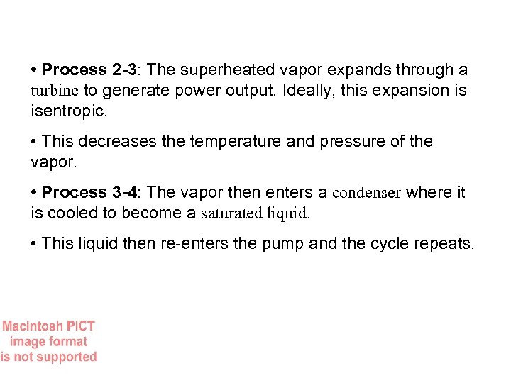  • Process 2 -3: The superheated vapor expands through a turbine to generate