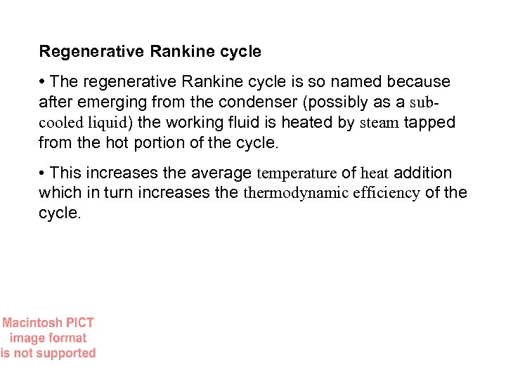 Regenerative Rankine cycle • The regenerative Rankine cycle is so named because after emerging