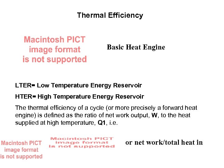 Thermal Efficiency Basic Heat Engine LTER= Low Temperature Energy Reservoir HTER= High Temperature Energy