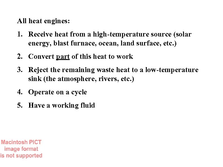 All heat engines: 1. Receive heat from a high-temperature source (solar energy, blast furnace,
