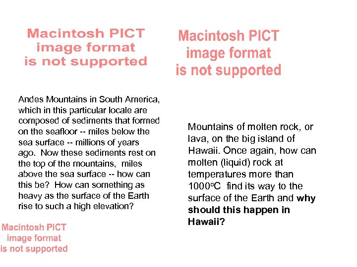 Andes Mountains in South America, which in this particular locale are composed of sediments