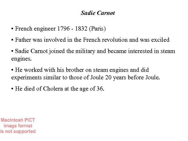 Sadie Carnot • French engineer 1796 - 1832 (Paris) • Father was involved in