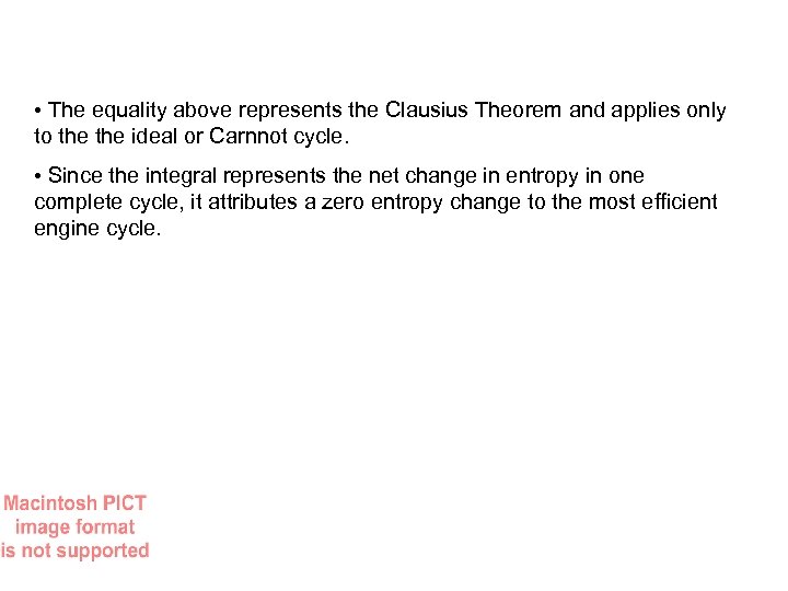  • The equality above represents the Clausius Theorem and applies only to the
