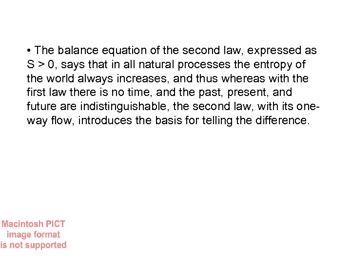  • The balance equation of the second law, expressed as S > 0,