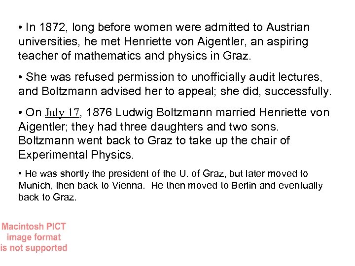  • In 1872, long before women were admitted to Austrian universities, he met