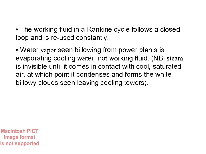  • The working fluid in a Rankine cycle follows a closed loop and