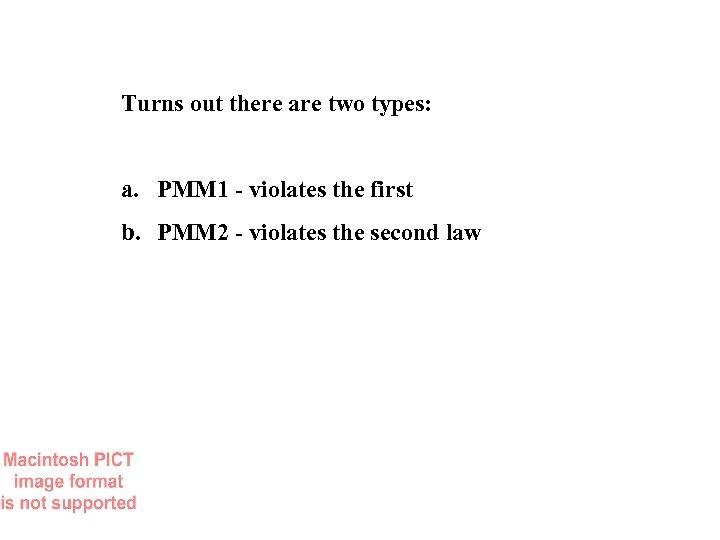 Turns out there are two types: a. PMM 1 - violates the first b.