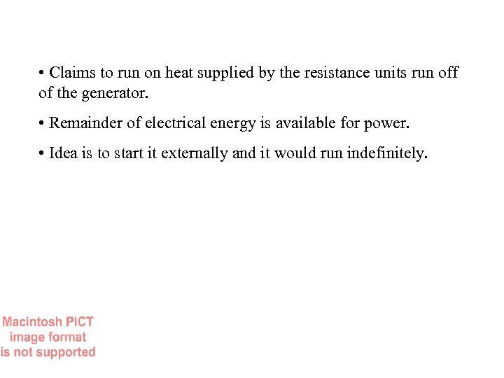  • Claims to run on heat supplied by the resistance units run off
