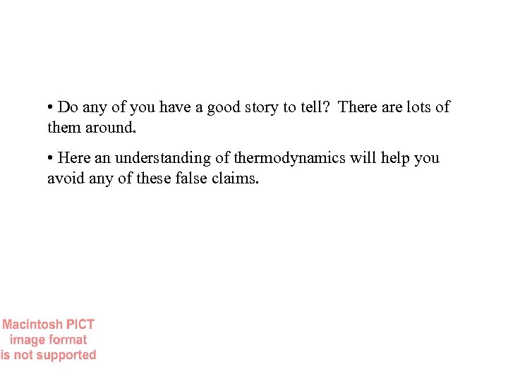  • Do any of you have a good story to tell? There are