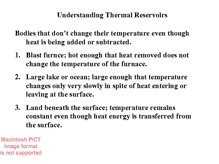 Understanding Thermal Reservoirs Bodies that don’t change their temperature even though heat is being