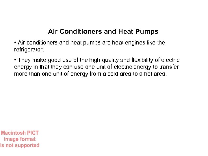 Air Conditioners and Heat Pumps • Air conditioners and heat pumps are heat engines
