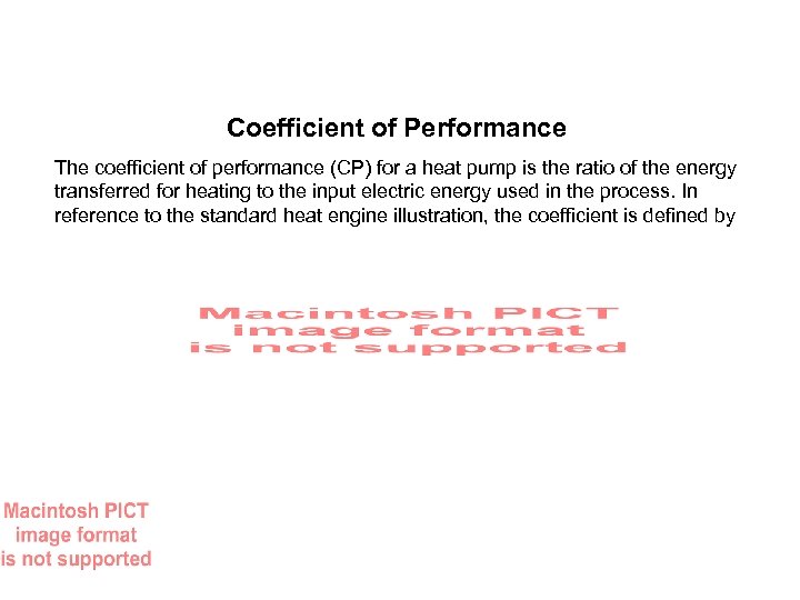 Coefficient of Performance The coefficient of performance (CP) for a heat pump is the