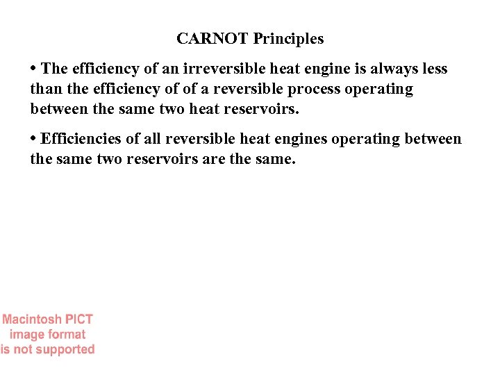 CARNOT Principles • The efficiency of an irreversible heat engine is always less than