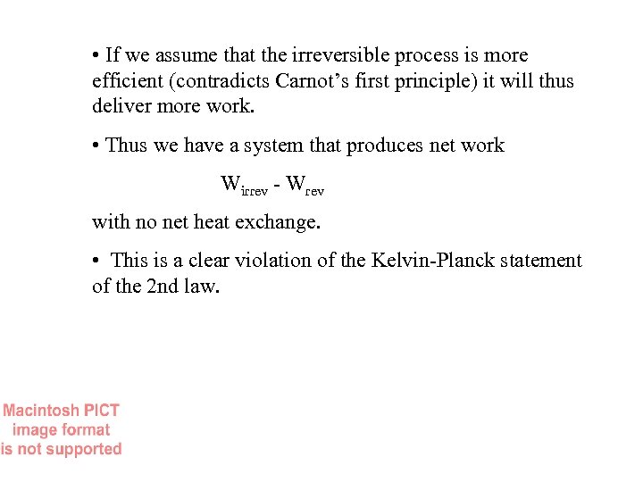  • If we assume that the irreversible process is more efficient (contradicts Carnot’s
