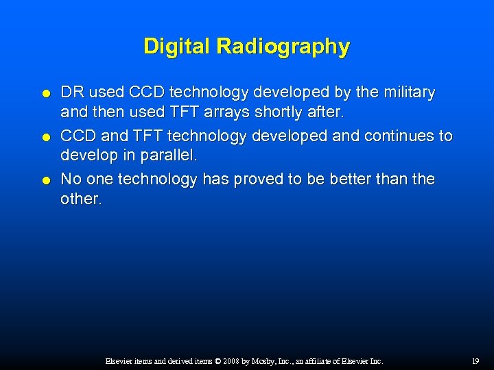 Digital Radiography DR used CCD technology developed by the military and then used TFT