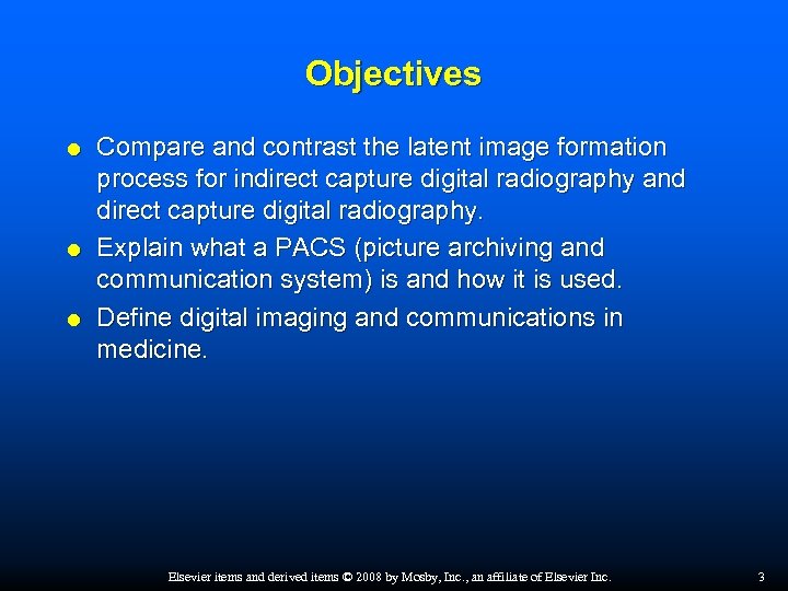 Objectives Compare and contrast the latent image formation process for indirect capture digital radiography