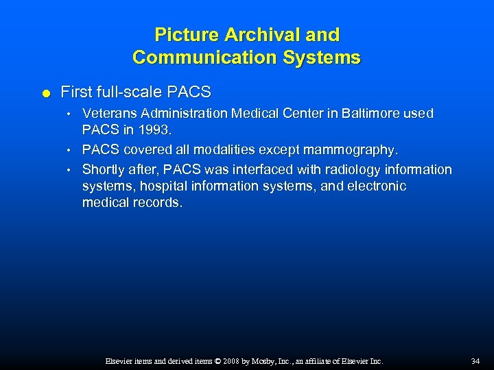 Picture Archival and Communication Systems First full-scale PACS Veterans Administration Medical Center in Baltimore