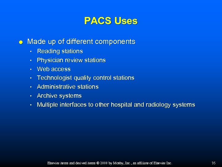 PACS Uses Made up of different components • • Reading stations Physician review stations