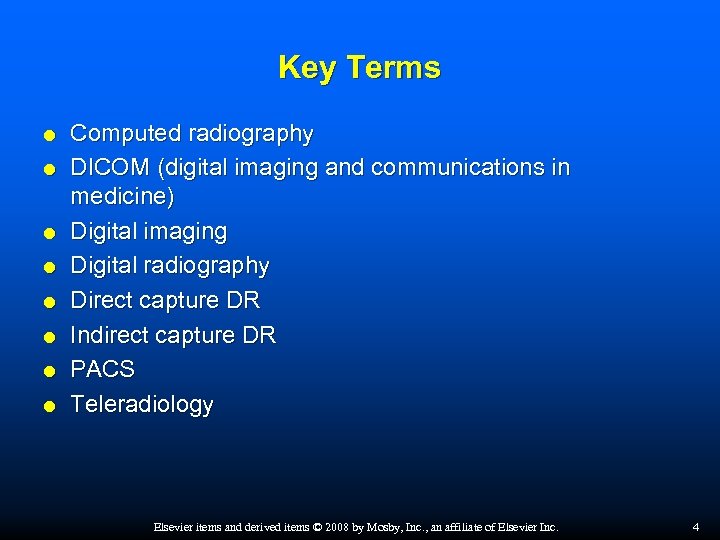 Key Terms Computed radiography DICOM (digital imaging and communications in medicine) Digital imaging Digital