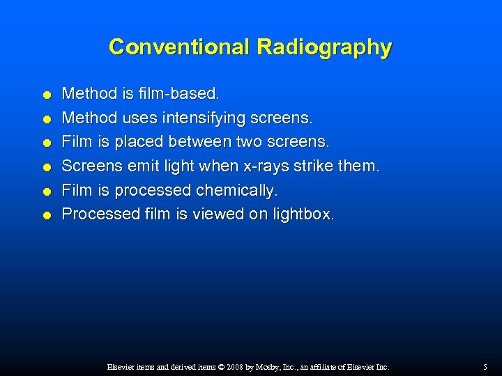 Conventional Radiography Method is film-based. Method uses intensifying screens. Film is placed between two