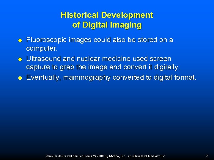 Historical Development of Digital Imaging Fluoroscopic images could also be stored on a computer.