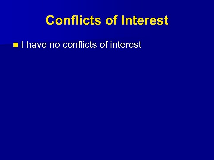 Conflicts of Interest n. I have no conflicts of interest 