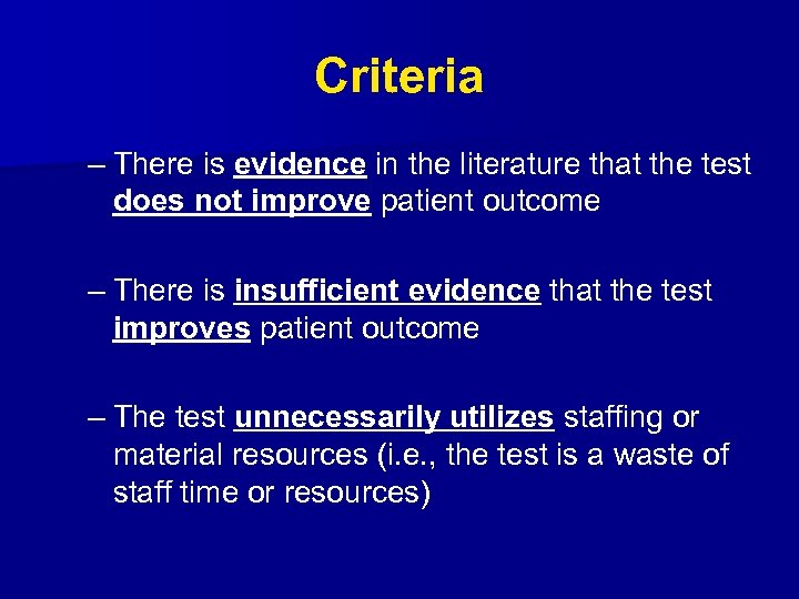 Criteria – There is evidence in the literature that the test does not improve