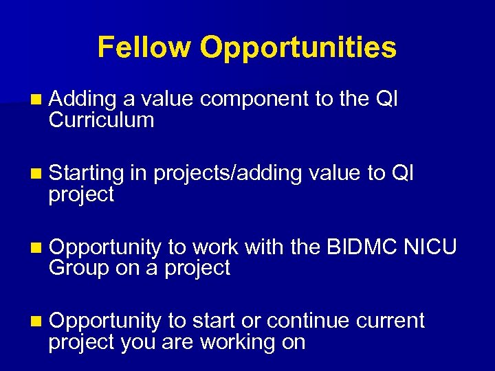 Fellow Opportunities n Adding a value component to the QI Curriculum n Starting project