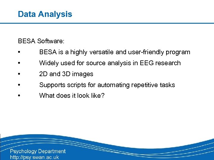 Data Analysis BESA Software: • BESA is a highly versatile and user-friendly program •