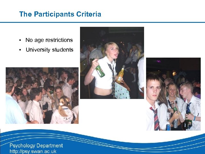The Participants Criteria • No age restrictions • University students 