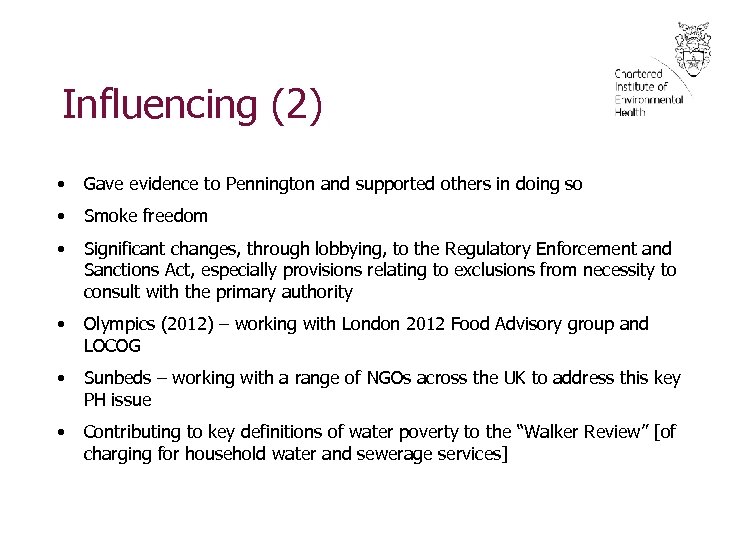 Influencing (2) • Gave evidence to Pennington and supported others in doing so •